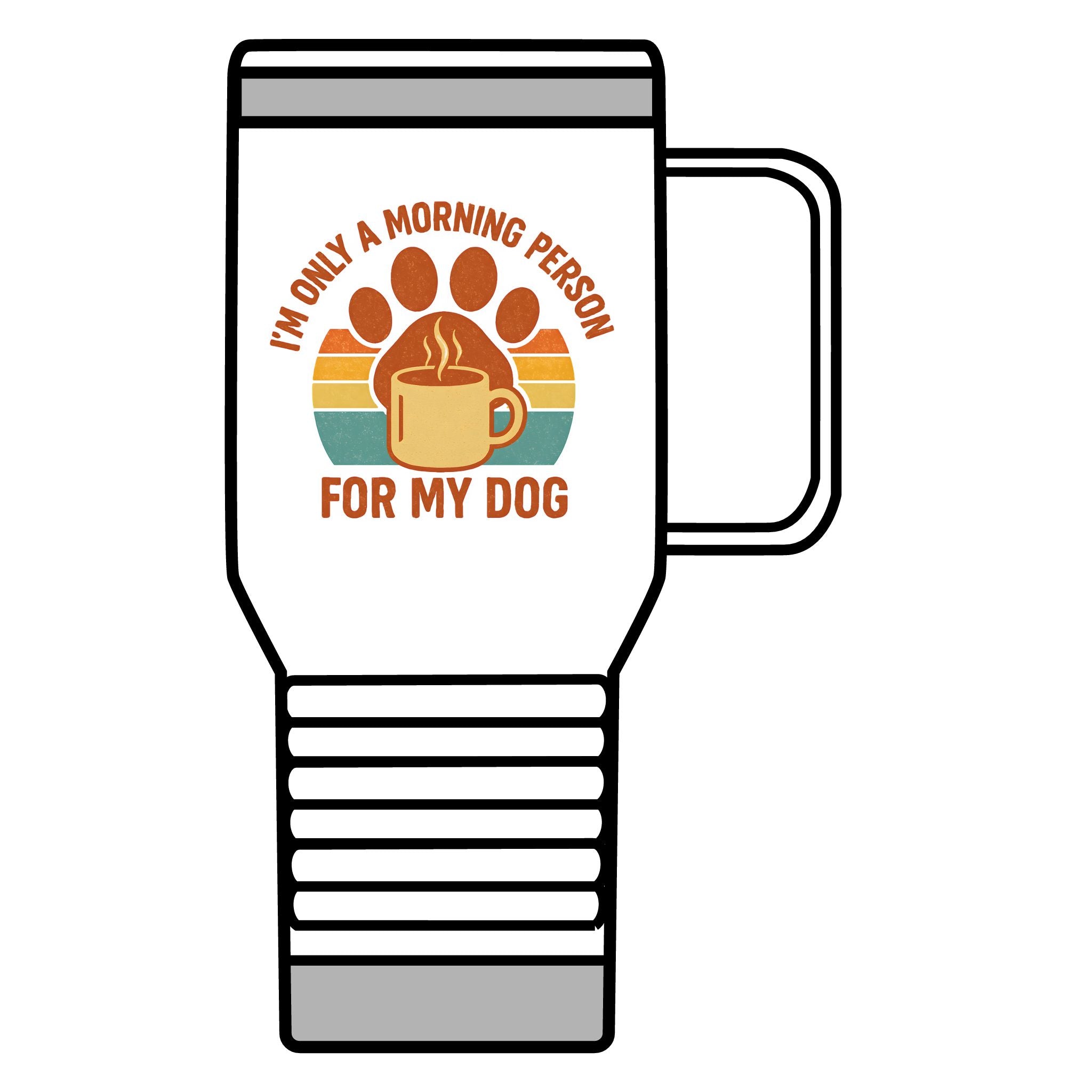 20oz Travel Mug - "I'm Only A Morning Person For My Dog" Retro Coffee & Dog Lover Gift