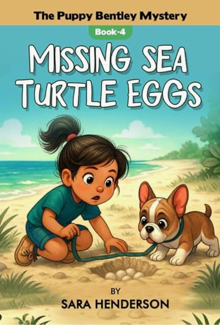 The Puppy Bentley Mystery: Missing Sea Turtle Eggs — Children’s Book (Series, Book 4)